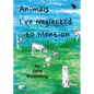 Animals I've Neglected to Mention - Paperback
