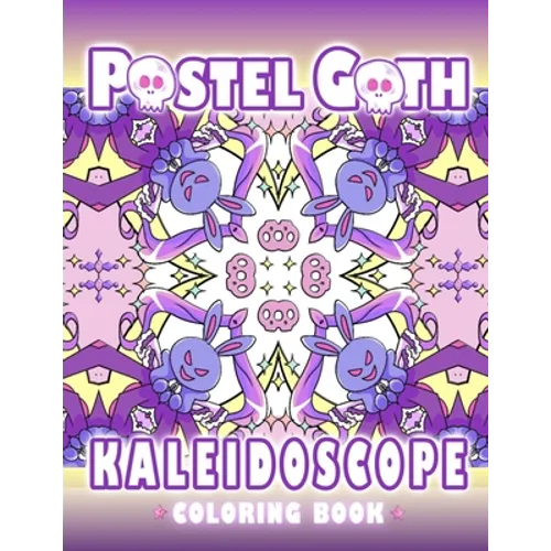 Pastel Goth Kaleidoscope Coloring Book: Cute And Creepy Mandala Geometric Patterns with Cute Dark Gothic Coloring Pages - Paperback