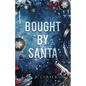 Bought by Santa: A Dark Mafia Christmas Romance - Paperback