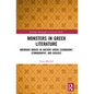 Monsters in Greek Literature: Aberrant Bodies in Ancient Greek Cosmogony, Ethnography, and Biology - Paperback
