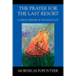 The Prayer for the Last Resort: A Child's Memoir of the Holocaust - Paperback