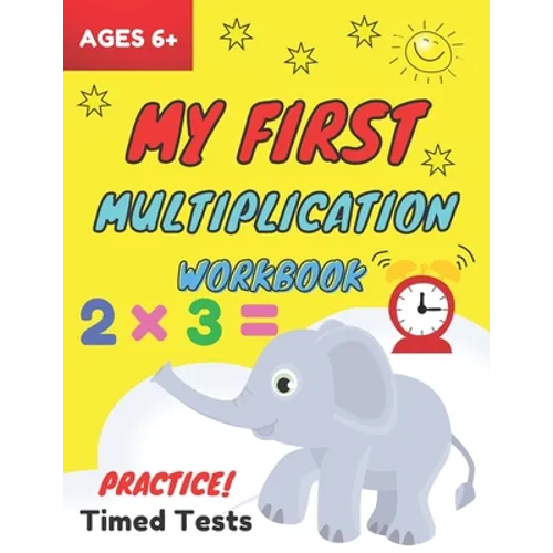 My First Multiplication Workbook ages 6+: Basic Multiplication Worksheets with Math Table, One Page A Day Single Digit (Beginner) Multiplication Pract - Paperback