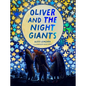 Oliver and the Night Giants: (Magical Books for Kids, Bedtime Picture Books) - Hardcover