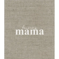 Becoming Mama - Hardcover