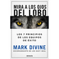 Mira a Los Ojos del Lobo / Staring Down the Wolf: 7 Leadership Commitments That Forge Elite Teams - Paperback
