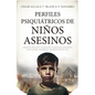 Perfiles Psiquiátricos de Niños Asesinos - Paperback