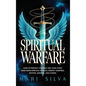 Spiritual Warfare: How to Protect Yourself and Your Loved Ones from Spiritual Attacks, Energy Vampires, Entities, Demons, and Curses - Hardcover