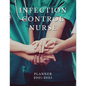 Infection Control Nurse Planner 2021/2025: 5 Year Monthly Daily Planner, Strategic Planning For Nurses, Nursing School Planner 2021-2022, Nursing Stud - Paperback