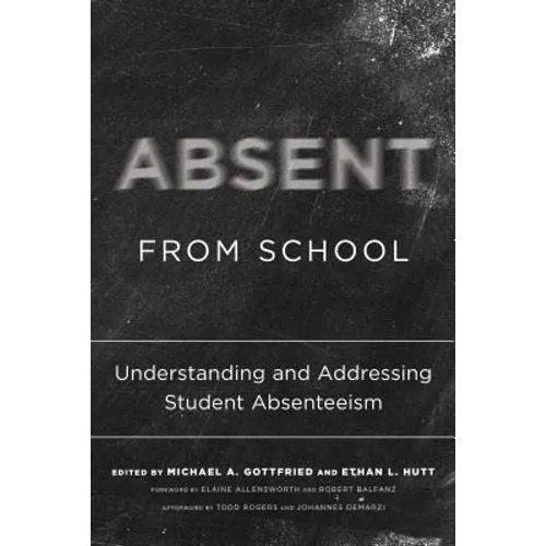 Absent from School: Understanding and Addressing Student Absenteeism - Paperback