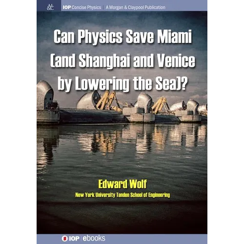 Can Physics Save Miami (and Shanghai and Venice, by Lowering the Sea)? - Paperback