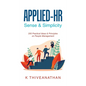 Applied-Hr: Sense & Simplicity: 205 Practical Ideas & Principles on People Management - Hardcover