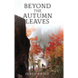 Beyond the Autumn Leaves - Hardcover