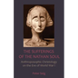 The Sufferings of the Nathan Soul: Anthroposophic Christology on the Eve of World War I - Paperback