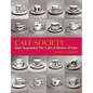 Café Society: Time Suspended, the Cafés & Bistros of Paris - Hardcover
