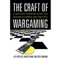 The Craft of Wargaming: A Detailed Planning Guide for Defense Planners and Analysts - Paperback