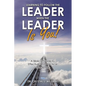 Learning to Follow the Leader When the Leader Is You!: A Biblical Guide to Effective and Practical Leadership - Paperback