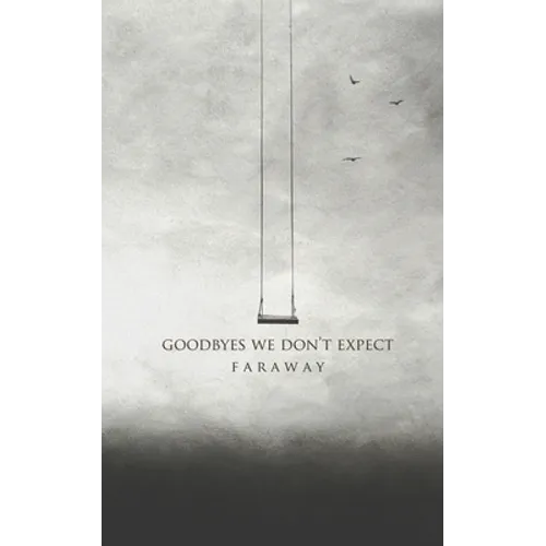Goodbyes We Don't Expect - Paperback