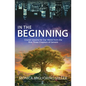 In the Beginning: Critical Lessons for Our World from the First Three Chapters of Genesis - Paperback