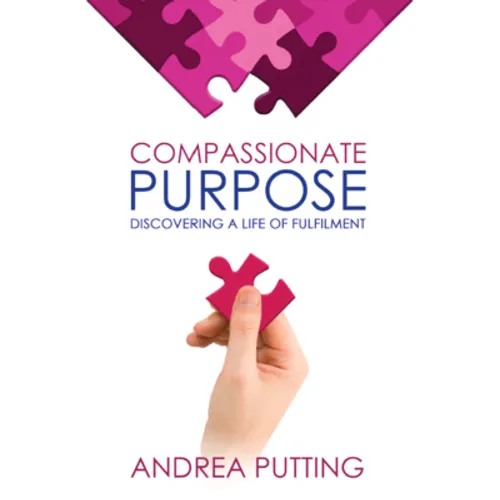 Compassionate Purpose: Discovering a Life of Fulfilment - Hardcover
