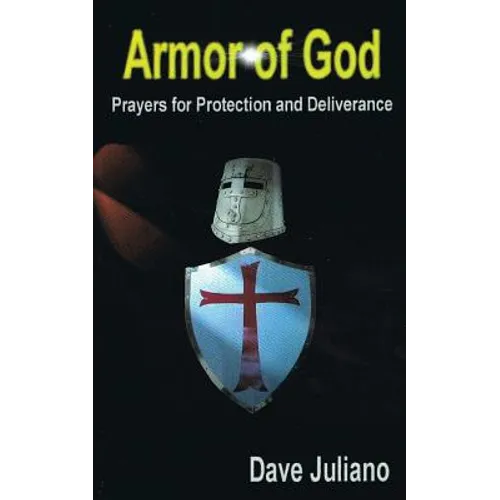 Armor of God: Prayers for Protection and Deliverance - Paperback