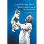 Almost Fifty Years' Experience as a Pediatrician - Paperback