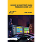 Become a Competent Music Producer in 365 Days - Paperback