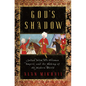 God's Shadow: Sultan Selim, His Ottoman Empire, and the Making of the Modern World - Hardcover