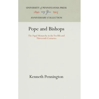 Pope and Bishops: The Papal Monarchy in the Twelfth and Thirteenth Centuries - Hardcover