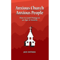 Anxious Church, Anxious People: How to Lead Change in an Age of Anxiety - Paperback