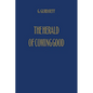 The Herald of Coming Good: First Appeal to Contemporary Humanity - Hardcover