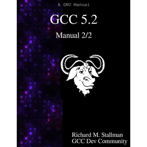 GCC 5.2 Manual 2/2 - Paperback