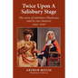 Twice upon a Salisbury Stage: the story of Salisbury Playhouse and its two theatres, 1945-2000 - Paperback