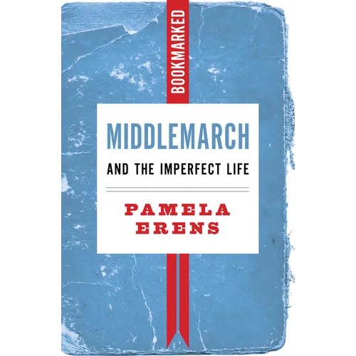Middlemarch and the Imperfect Life: Bookmarked - Paperback