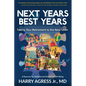 Next Years Best Years: Taking Your Retirement to the Next Level - Paperback