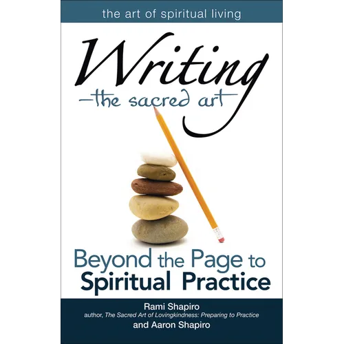 Writinga the Sacred Art: Beyond the Page to Spiritual Practice - Paperback