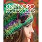 Knit Noro: Accessories: 30 Colorful Little Knits - Hardcover