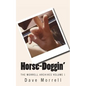 Horse-Doggin': The Morrell Archives Volume 1 - Paperback