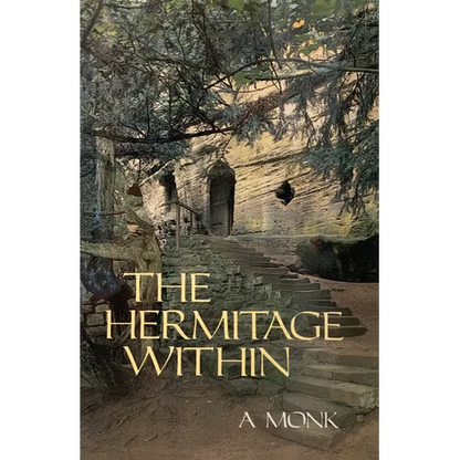 The Hermitage Within: Spirituality of the Desert by a Monk Volume 180 - Paperback