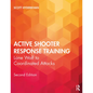 Active Shooter Response Training: Lone Wolf to Coordinated Attacks - Paperback