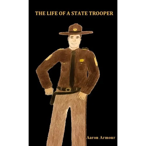 The Life of a State Trooper - Paperback