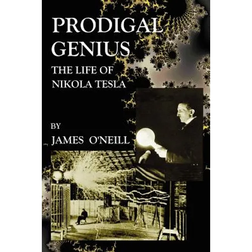 Prodigal Genius: The Life of Nikola Tesla - Paperback