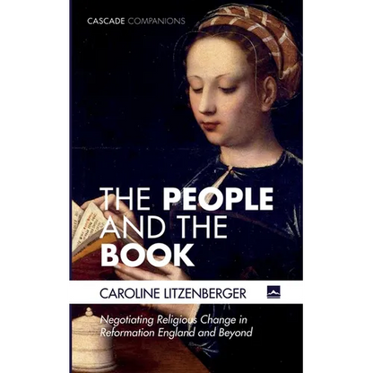 The People and the Book: Negotiating Religious Change in Reformation England and Beyond - Paperback