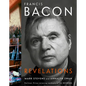 Francis Bacon: Revelations - Hardcover