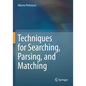 Techniques for Searching, Parsing, and Matching - Paperback