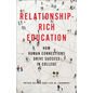 Relationship-Rich Education: How Human Connections Drive Success in College - Hardcover