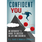Confident You: An Introvert's Guide to Success in Life and Business - Paperback
