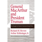 General MacArthur and President Truman: The Struggle for Control of American Foreign Policy - Paperback