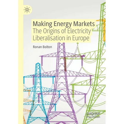 Making Energy Markets: The Origins of Electricity Liberalisation in Europe - Paperback