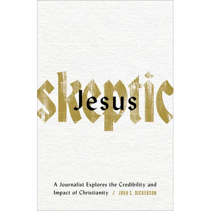 Jesus Skeptic: A Journalist Explores the Credibility and Impact of Christianity - Paperback