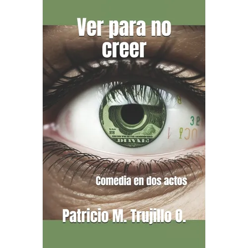 Ver para no creer: Comedia en dos actos - Paperback